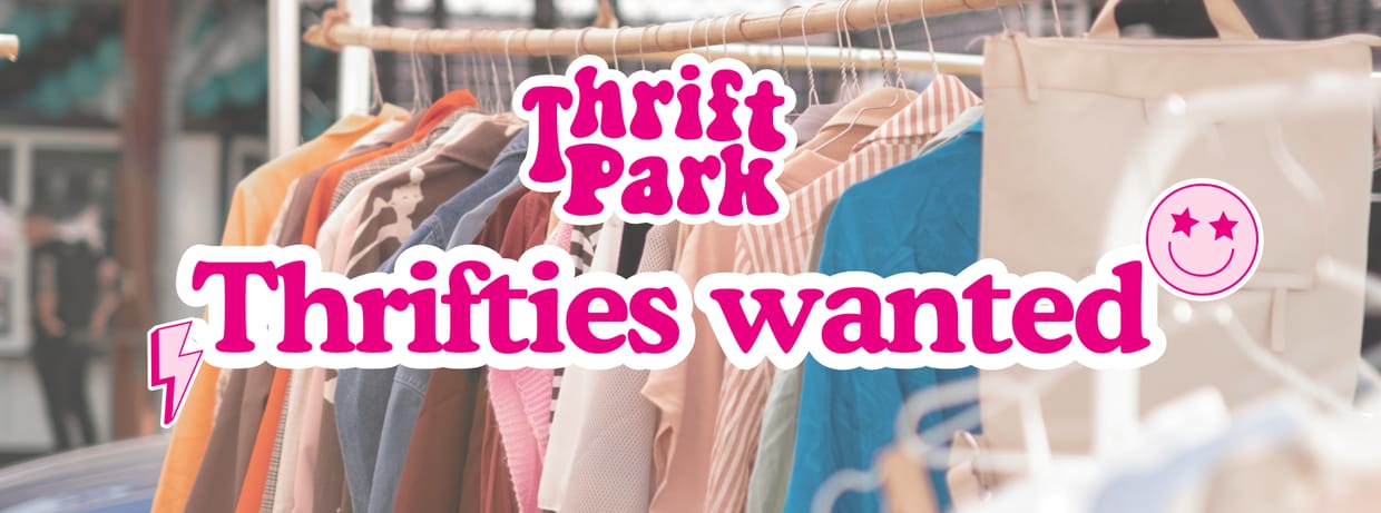 ✨ THRIFTIES WANTED ✨