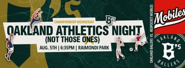 8/05/2026 Oakland Ballers vs. RedPocket Mobiles, Oakland Athletics Night (not those ones)