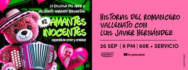 VALLENATO NARRADO CON LUIS JAVIER HERNÁNDEZ PRESENTA AMANTES INOCENTES #2 - ESPECIAL DE AMOR Y AMISTAD