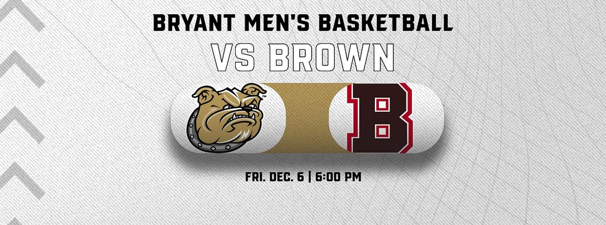 Bryant Men's Basketball vs. Brown University