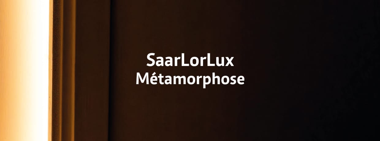 SaarLorLux MÉTAMORPHOSE