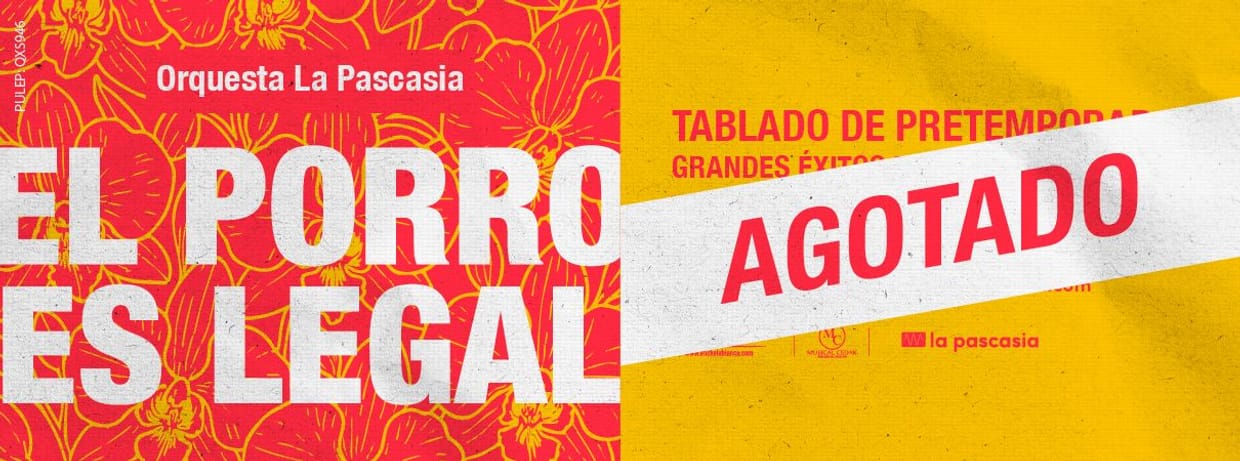 ORQUESTA LA PASCASIA PRESENTA: EL PORRO ES LEGAL - TABLADO DE PRETEMPORADA, GRANDES EXITOS BAILABLES