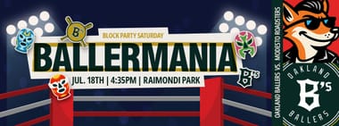 7/18/2026 Oakland Ballers vs. Modesto Roadsters, Ballermania