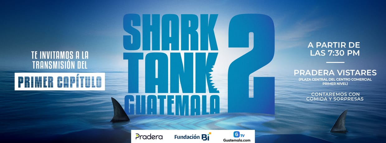 Lanzamiento Shark Tank Temporada No. 2 - Cd Guatemala