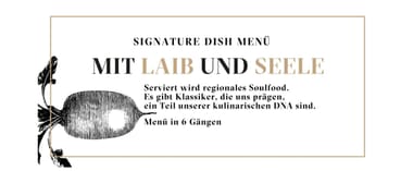 Gutschein Signature-Menü „Mit Laib und Seele“