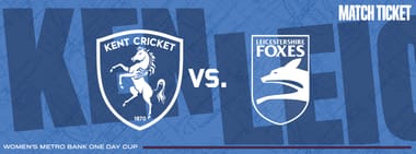 Kent Women vs. Leicestershire Foxes Women