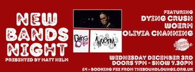 New Bands Night with Dying Crush, Woerm and Olivia Channing