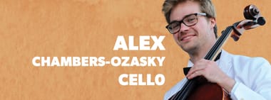 Alex Chambers-Ozasky, cello - guest artist