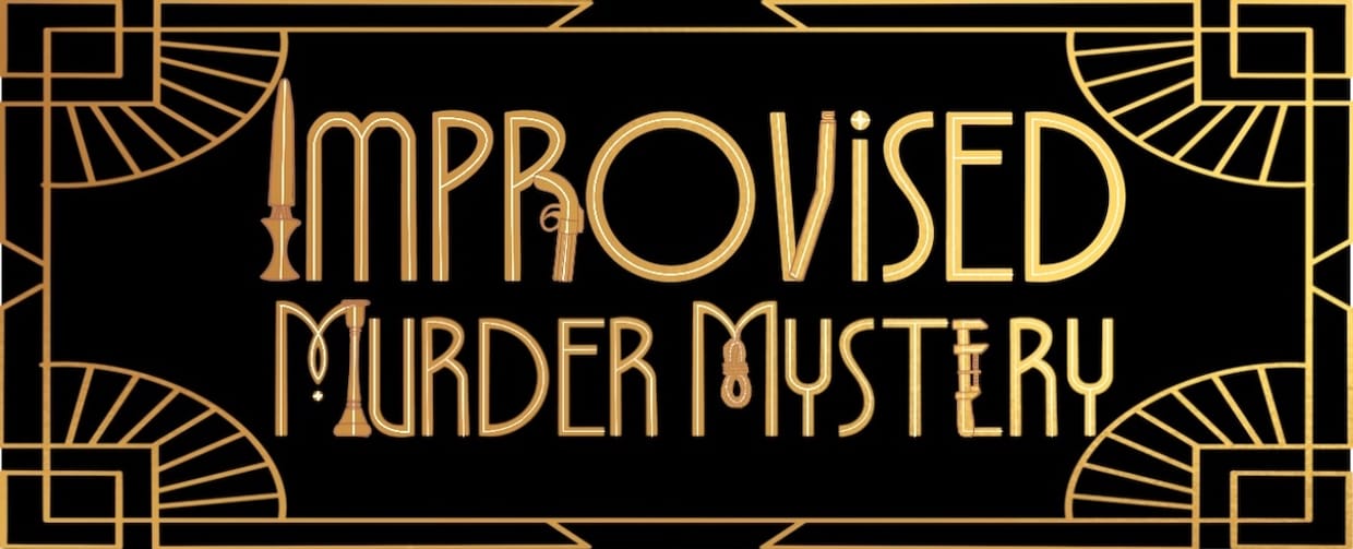 The Improvised Murder Mystery - 9pm
