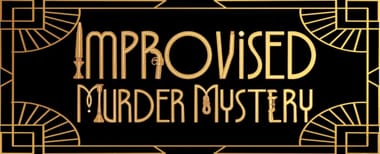 The Improvised Murder Mystery - 9pm