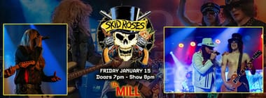 SKID ROSES AT THE MILL! 