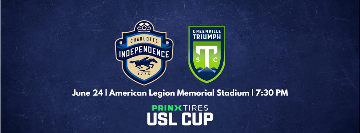Prinx Tires USL Cup: Charlotte Independence vs. Greenville Triumph SC