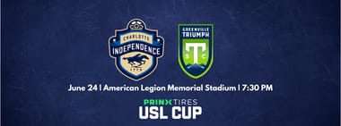 Prinx Tires USL Cup: Charlotte Independence vs. Greenville Triumph SC