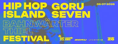 HIP-HOP ISLAND x GORUSEVEN x BAHNWÄRTER THIEL