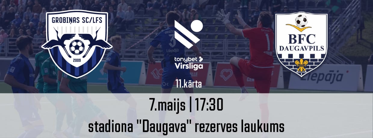 Tonybet Virslīga: Grobiņas SC/LFS - BFC Daugavpils