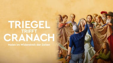 Kino: Triegel trifft Cranach - Malen im Widerstreit der Zeiten