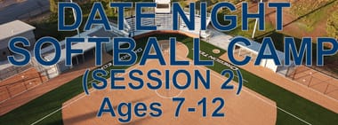 Date Night Softball Camp (Session 2) Ages 7-12