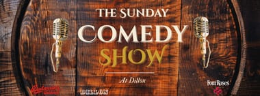 The Sunday Comedy Show at Dillon