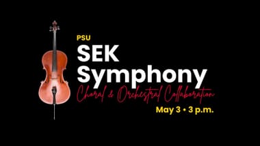 SEK Symphony and PSU Choirs