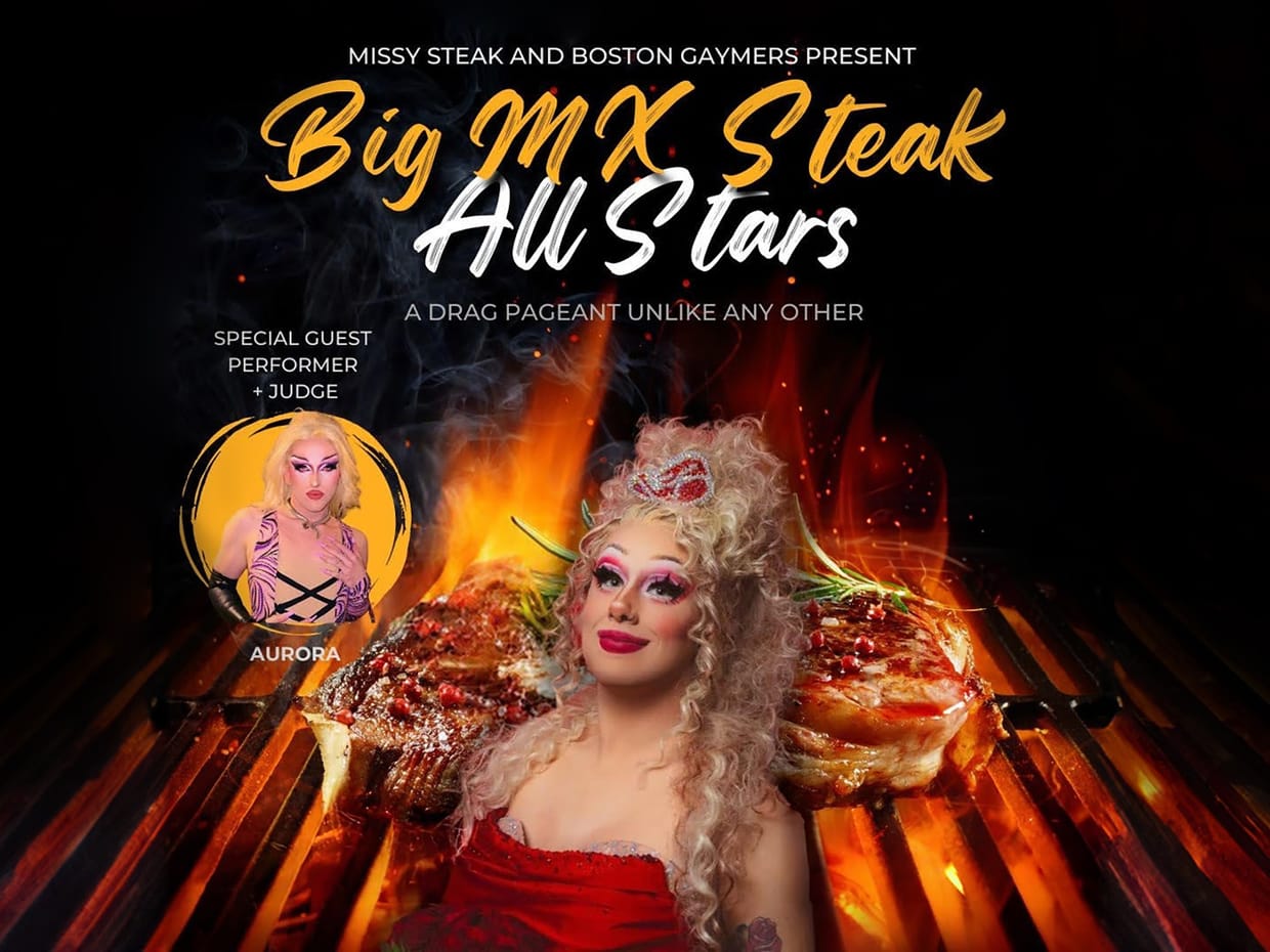 The Big MX. Steak All-Stars Pageant presented by Missy Steak & Boston Gaymers - 21+ Event