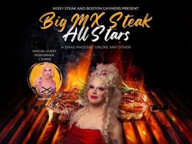 The Big MX. Steak All-Stars Pageant presented by Missy Steak & Boston Gaymers - 21+ Event