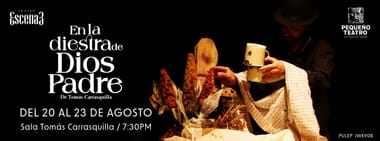 EN LA DIESTRA DE DIOS PADRE (TEATRO DE OBJETOS)