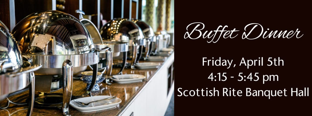 Scottish Rite Pre-Show Dinner Buffet Friday #1