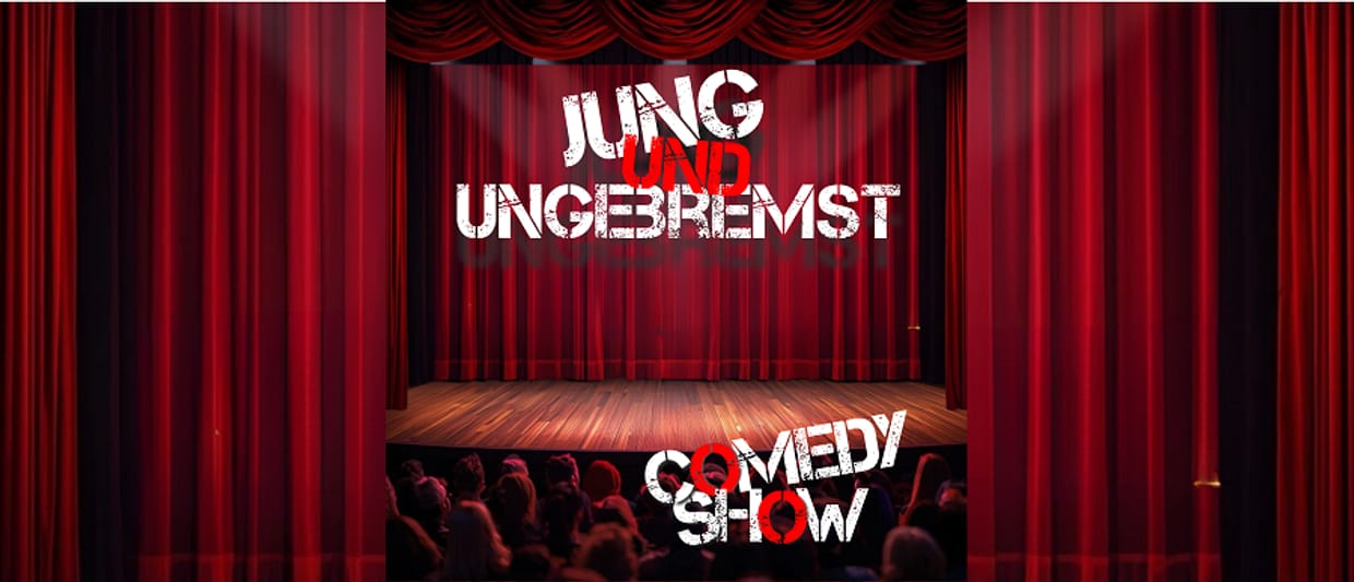 "Jung und ungebremst!"