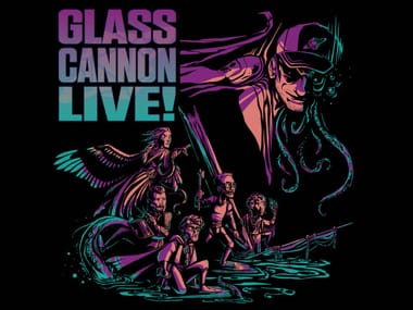 Glass Cannon Live! - SOLD OUT