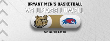 Bryant Men's Basketball vs. UMass Lowell