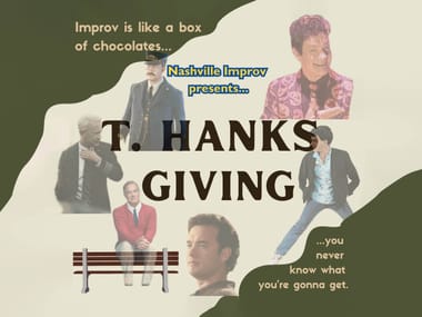 Nashville Improv Presents... T. Hanks Giving