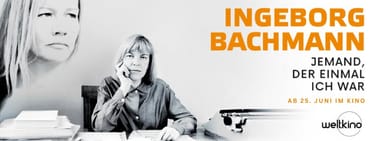 Kino: Ingeborg Bachmann – Jemand, der einmal ich war