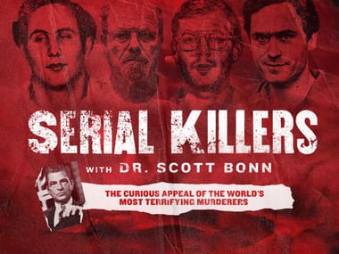 Serial Killers w/ Dr. Scott Bonn