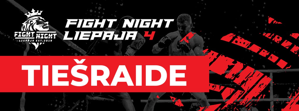 FIGHT NIGHT LIEPAJA 4 ONLINE TIEŠRAIDE