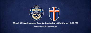 Lamar Hunt U.S. Open Cup: Charlotte Independence vs. Ristozi FC