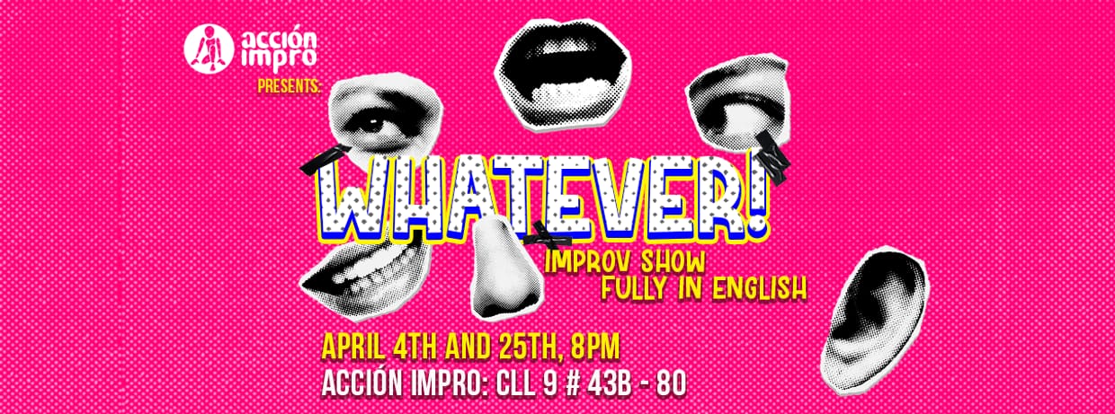 WHATEVER! Improv show