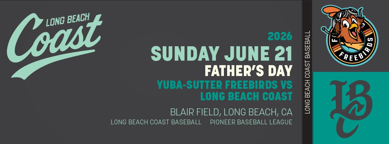 6/21/2026 Long Beach Coast vs. Yuba-Sutter Freebirds, Pop-Flies with Pop (Father's Day)