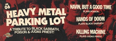 Heavy Metal Parking Lot : A tribute to Sabbath, Poison, and of course, Judas Priest!