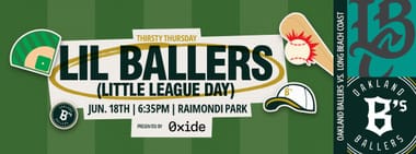 6/18/2026 Oakland Ballers vs. Long Beach Coast, Lil Ballers (Little League Day)