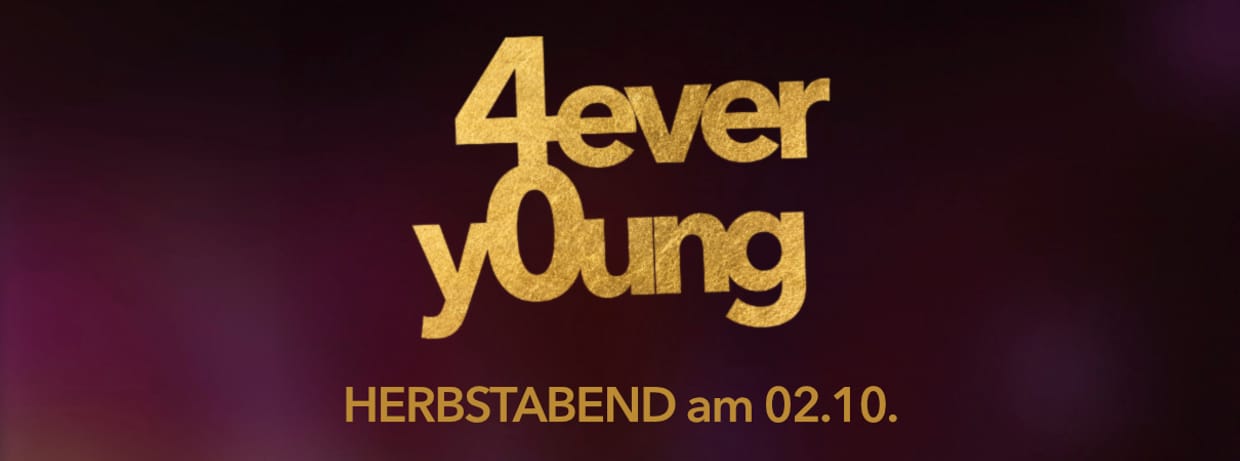 4ever y0ung * HERBSTABEND * die 40+ Party