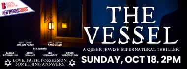The Vessel - a Queer, Jewish, Supernatural play
