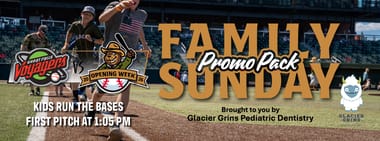 Game #6 Sunday Family Pack Glacier Range Riders vs Great Falls Voyagers - 1:05 pm
