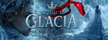 Cirque Glacia Winter Kingdom 15h00 