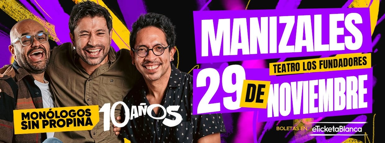 MONÓLOGOS SIN PROPINA - 10 AÑOS - (EN MANIZALES)