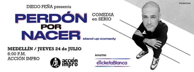 PERDÓN POR NACER stand-up comedy - Diego Peña