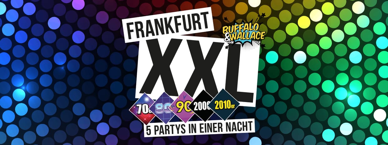 Frankfurt XXL I 5 Partys in einer Nacht