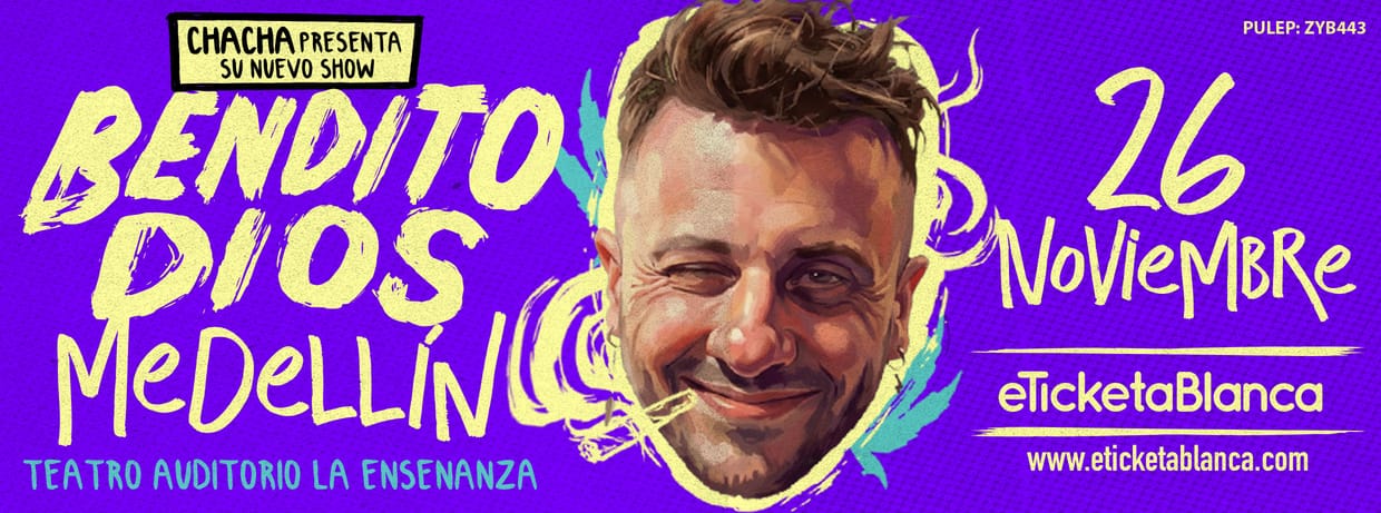 CHACHA: BENDITO DIOS  (MEDELLÍN - TEATRO LA ENSEÑANZA)