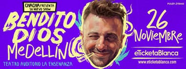 CHACHA: BENDITO DIOS  (MEDELLÍN - TEATRO LA ENSEÑANZA)