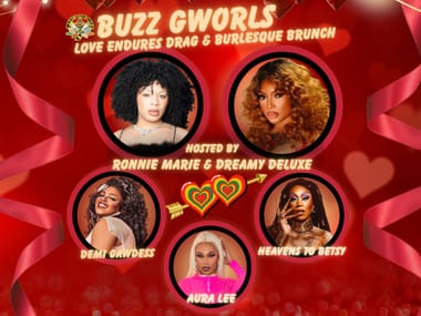 Buzz Gworls “Love Endures Valentine Drag & Burlesque Brunch”