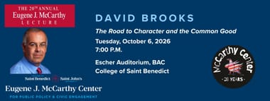 20th Annual Eugene J. McCarthy Lecture: The Road to Character and the Common Good